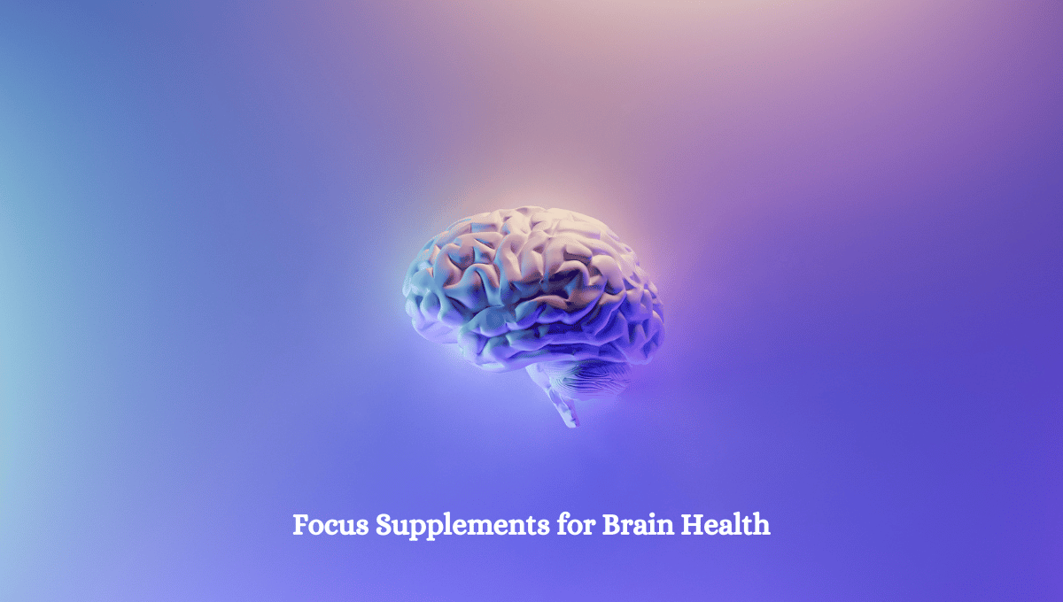 Unlocking Mental Clarity: The Best Focus Supplements for Memory and Brain Health